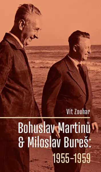 Bohuslav Martinů & Miloslav Bureš: 1955-1959 - Vít Zouhar