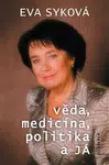 věda, medicína, politika a Já - Eva Syková