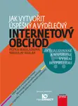 Jak vytvořit úspěšný a výdělečný internetový obchod - Miroslav Sedlák, Petra Mikulášková