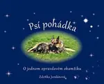 Psí pohádka o opravdovém okamžiku - Zdeňka Jordánová