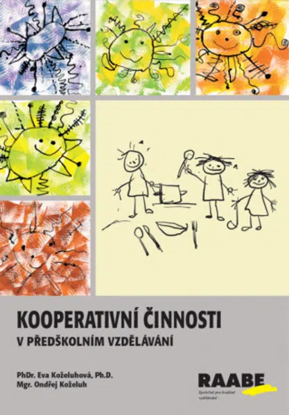 Kooperativní činnosti v předškolním vzdělávání - Ondřej Koželuh, Eva Koželuhová