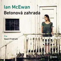 Betonová zahrada - Ian McEwan - audiokniha