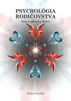 Psychológia rodičovstva: Eseje o rodičoch a dieťati - Michal Čerešník - e-kniha