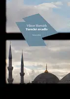 Turecké zrcadlo - Viktor Horváth - e-kniha