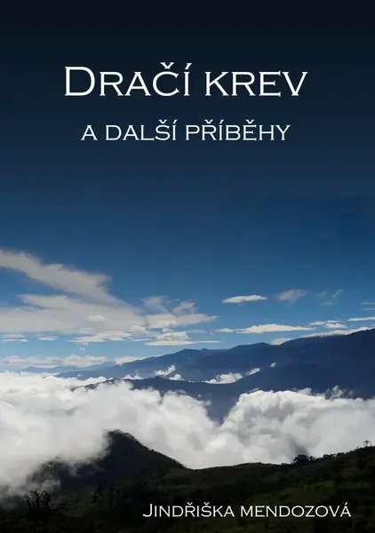 Dračí krev a další příběhy - Jindřiška Mendozová