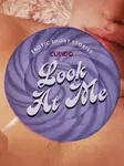 Look At Me - A Collection of Erotic Short Stories from Cupido - Cupido