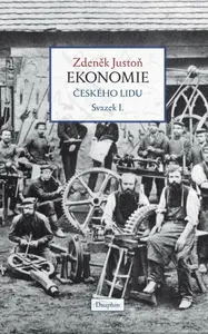 Ekonomie českého lidu svazek I. (vázané vydání) - Zdeněk Justoň