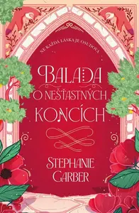 Balada o nešťastných koncích - Stephanie Garberová