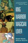 King Warrior Magician Lover - Robert Moore, D Gillette