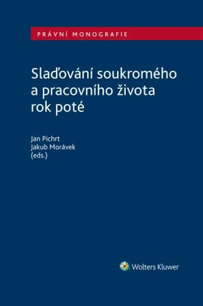 Slaďování soukromého a pracovního života rok poté - Jakub Morávek, Jan Pichrt - e-kniha