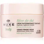 Nuxe Rêve de Thé Toning Firming Cream spevňujúci telový krém 200 ml