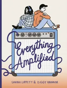 Everything Amplified - Sarah Lippett, Ziggy Hanaor