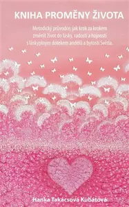 Kniha proměny života - Hanka Takácsová Kubátová