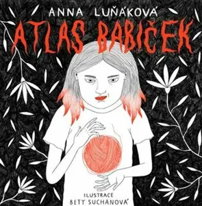 Atlas babiček - Anna Luňáková, Alžběta Suchanová