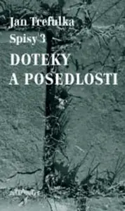 Doteky a posedlosti - Jan Trefulka