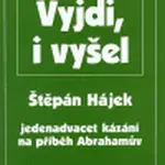 Vyjdi, i vyšel - Štěpán Hájek