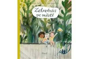 Zahradníci ve městě - Maija Hurmeová, Lina Laurentová