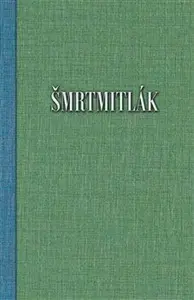 Šmrtmitlák - Milan Koželuh