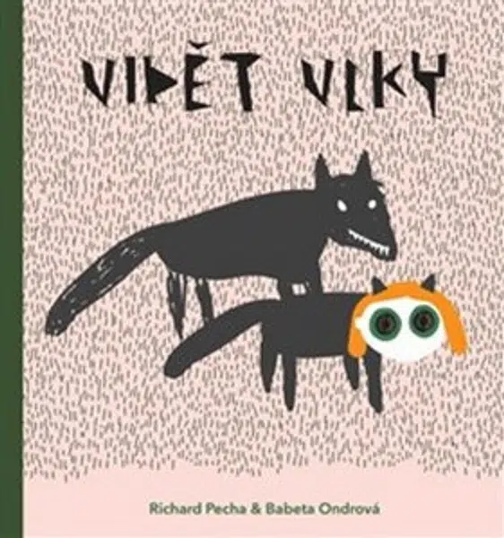 Vidět vlky - Richard Pecha, Babeta Ondrová