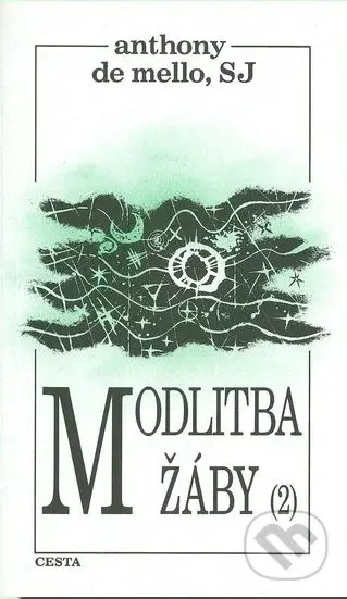 Modlitba žáby (Díl druhý) - Anthony de Mello - kniha z kategorie Beletrie