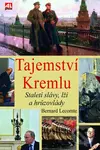Tajemství Kremlu (Staletí slávy, lží a hrůzovlády) - Bernard Lecomte
