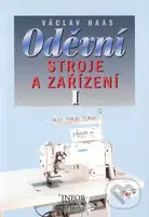 Oděvní stroje a zařízení I (Pro 1 ročník SOU a SOŠ) - kniha z kategorie Přírodní vědy a technika