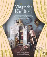 Magische Kindheit (Impression und Inspiration für eine Welt voller Spiel - und Erlebnis (t)räume) - kniha z kategorie Naučné knihy