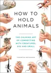 How to Hold Animals - Toshimitsu Matsuhashi - kniha z kategorie Hobby