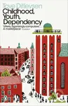 Childhood, Youth, Dependency (The Copenhagen Trilogy) - kniha z kategorie Beletrie