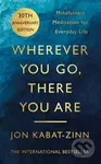 Wherever You Go, There You Are (Mindfulness meditation for everyday life) - kniha z kategorie Buddhismus