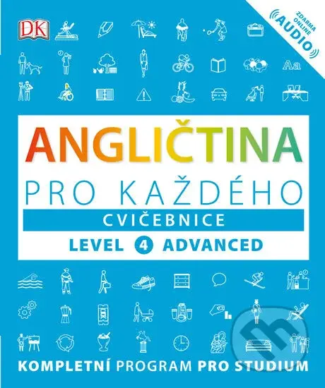 Angličtina pro každého, cvičebnice, úroveň 4 - Advanced (Kompletní program pro studium) - Kolektiv