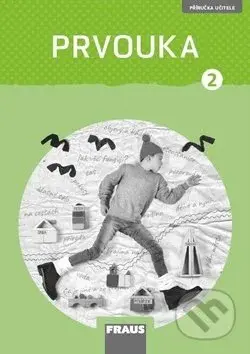 Prvouka 2 Příručka učitele nová generace - Michaela Dvořáková, Roman Kroufek, Radka Pištorová, Jana Stará - kniha z kategorie 1. stupeň