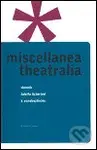 Miscellanea Theatralia - kniha z kategorie Divadlo