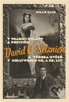 V tradici kvality a prestiže: David O. Selznick a výroba hvězd v Hollywoodu 40. a 50. let - kniha z kategorie Film