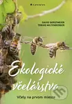 Ekologické včelárstvo (Pre spoločnú budúcnosť človeka a včiel) - kniha z kategorie Chov zvířat