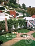 Prague: Its Gardens and Parks - Božena Pacáková - Hošťálková - kniha z kategorie Průvodci Evropou