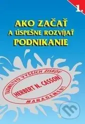 Ako začať a úspešne rozvíjať podnikanie - Herbert N. Casson - kniha z kategorie Technický management