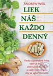 Liek náš každodenný (Kedy sú potrebné lieky, kedy je lepšia alternatívna liečba a kedy nechať telo, aby sa vyliečilo samo.) - kniha z kategorie…