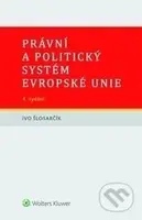 Právní a politický systém Evropské unie - Ivo Šlosarčík - kniha z kategorie Mezinárodní právo