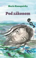 Pod zákonom - Maria Konopnicka - kniha z kategorie Společenská beletrie