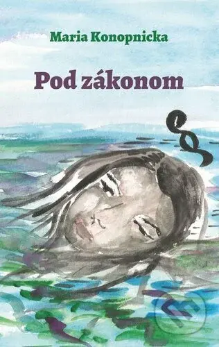 Pod zákonom - Maria Konopnicka - kniha z kategorie Společenská beletrie