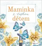 Maminka s láskou dětem - kniha z kategorie Vztahy a rodina