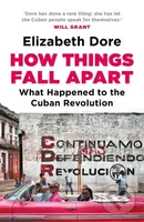 How Things Fall Apart (What Happened to the Cuban Revolution) - kniha z kategorie Historie