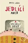 Jedlíci aneb Sto kilo lásky - David Laňka - kniha z kategorie Beletrie