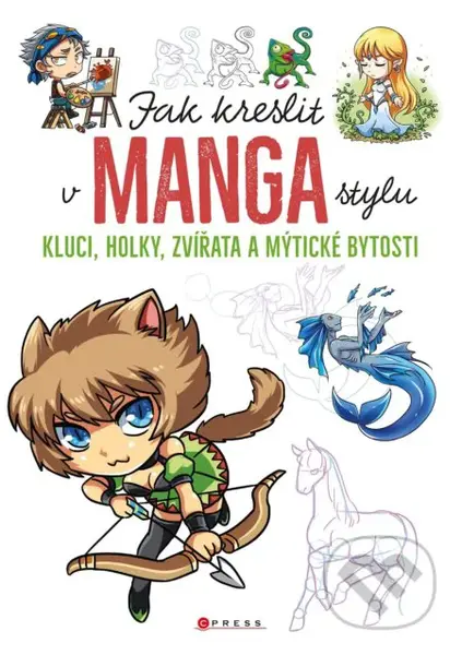 Jak kreslit v manga stylu (Kluci, holky, zvířata a mýtické bytosti) - kniha z kategorie Kreslení