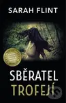 Sběratel trofejí - Sarah Flint - kniha z kategorie Detektivky, thrillery a horory
