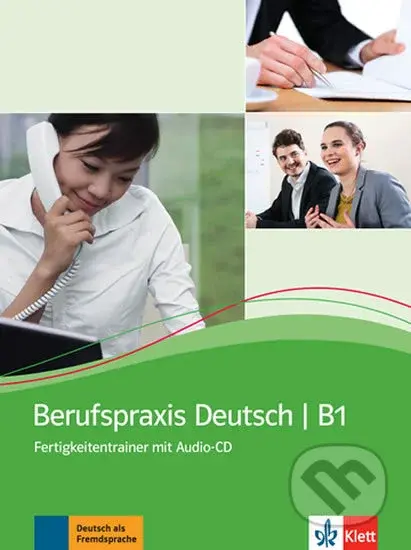 Berufspraxis Deutsch B1 – Fertigkeitentrainer + CD - kniha z kategorie Jazykové učebnice a slovníky
