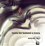 Cesta ke kameni a kovu - Bohumil Teplý - kniha z kategorie Autobiografie