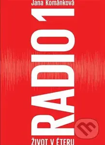 Radio 1 - Život v éteru - Jana Kománková - kniha z kategorie Historie