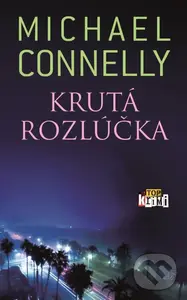 Krutá rozlúčka - Michael Connelly